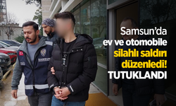 Samsun’da ev ve otomobile silahlı saldırı düzenledi! Tutuklandı