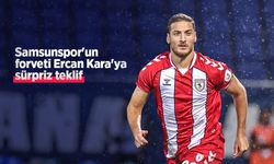 Samsunspor'un forveti Ercan Kara'ya sürpriz teklif