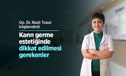 Op. Dr. Nazlı Tosun bilgilendirdi: Karın germe estetiğinde dikkat edilmesi gerekenler