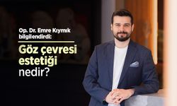 Op. Dr. Emre Kıymık bilgilendirdi: Göz çevresi estetiği nedir?