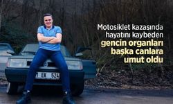 Motosiklet kazasında hayatını kaybeden gencin organları başka canlara umut oldu