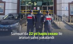 Samsun'da 22 yıl hapis cezası ile aranan şahıs yakalandı