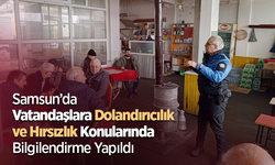 Samsun’da Vatandaşlara Dolandırıcılık ve Hırsızlık Konularında Bilgilendirme Yapıldı