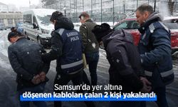 Samsun'da yer altına döşenen kabloları çalan 2 kişi yakalandı