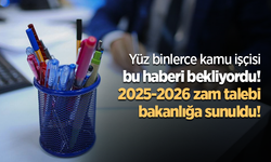 Yüz binlerce kamu işçisi bu haberi bekliyordu! 2025-2026 zam talebi bakanlığa sunuldu!