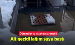 Öğrenciler ve vatandaşlar tepkili: Alt geçidi lağım suyu bastı