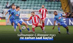 Samsunspor-Ç.Rizespor maçı ne zaman saat kaçta?