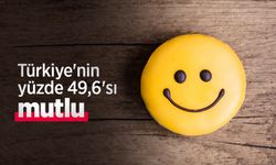 Türkiye'nin yüzde 49,6'sı mutlu