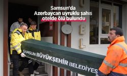 Samsun'da Azerbaycan uyruklu şahıs otelde ölü bulundu