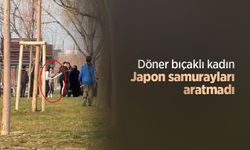 Döner bıçaklı kadın, Japon samurayları aratmadı