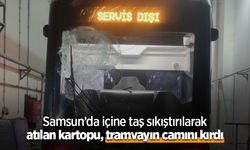 Samsun’da içine taş sıkıştırılarak atılan kartopu, tramvayın camını kırdı