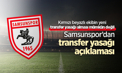 Kırmızı beyazlı ekibin yeni transfer yasağı alması mümkün değil Samsunspor’dan transfer yasağı  açıklaması