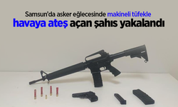 Samsun’da asker eğlecesinde makineli tüfekle havaya ateş açan şahıs yakalandı