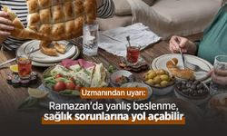 Uzmanından uyarı: Ramazan'da yanlış beslenme, sağlık sorunlarına yol açabilir