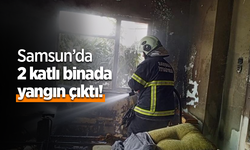 Samsun’da 2 katlı binada yangın çıktı