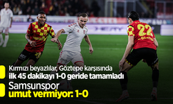 Kırmızı beyazlılar, Göztepe karşısında ilk 45 dakikayı 1-0 geride tamamladı Samsunspor  umut vermiyor: 1-0