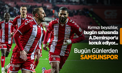 Kırmızı beyazlılar, bugün sahasında A.Demirspor'u konuk ediyor...  Bugün Günlerden SAMSUNSPOR