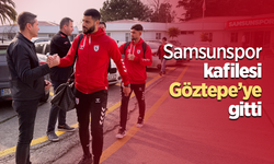 Samsunspor kafilesi Göztepe’ye gitti