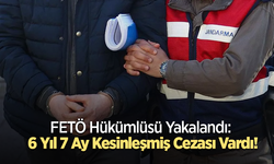 FETÖ Hükümlüsü Yakalandı: 6 Yıl 7 Ay Kesinleşmiş Cezası Vardı!