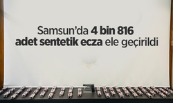 Samsun’da 4 bin 816 adet sentetik ecza ele geçirildi