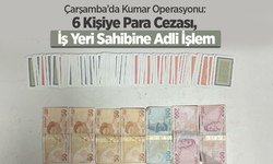 Çarşamba’da Kumar Operasyonu: 6 Kişiye Para Cezası, İş Yeri Sahibine Adli İşlem