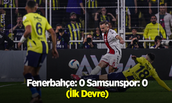 Fenerbahçe 0 Samsunspor 0 (İlk Devre)