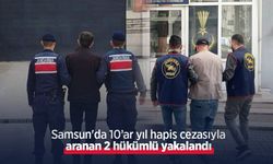 Samsun'da 10’ar yıl hapis cezasıyla aranan 2 hükümlü yakalandı