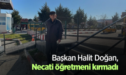 Başkan Halit Doğan, Necati öğretmeni kırmadı