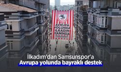 İlkadım’dan Samsunspor'a Avrupa yolunda bayraklı destek