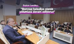 Başkan Sandıkçı: "Borçsuz belediye olarak yolumuza devam ediyoruz"