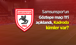 Samsunspor'un Göztepe maçı 11'i açıklandı, Kadroda kimler var?