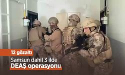 Samsun dahil 3 ilde DEAŞ operasyonu: 12 gözaltı