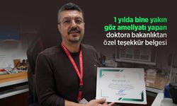 1 yılda bine yakın göz ameliyatı yapan doktora bakanlıktan özel teşekkür belgesi