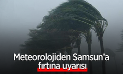 Meteorolojiden Samsun’a fırtına uyarısı