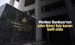 Merkez Bankası'nın yılın ikinci faiz kararı belli oldu