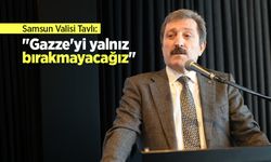 Samsun Valisi Tavlı: "Gazze'yi yalnız bırakmayacağız"