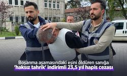 Boşanma aşamasındaki eşini öldüren sanığa 'haksız tahrik' indirimli 23,5 yıl hapis cezası