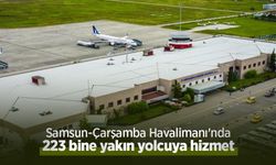 Samsun-Çarşamba Havalimanı'nda 223 bine yakın yolcuya hizmet