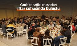 Canik’te sağlık çalışanları iftar sofrasında buluştu