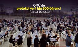 OMÜ'de protokol ve 4 bin 500 öğrenci iftarda buluştu