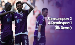 Samsunspor: 2 A.Demirspor: 1 (İlk Devre)