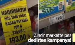 Zincir markette pes dedirten kampanya!