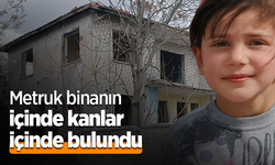 Metruk binanın içinde kanlar içinde bulundu