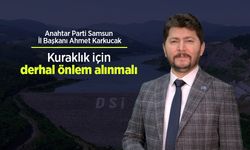 Başkan Karkucak: Kuraklık için derhal önlem alınmalı