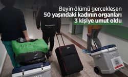 Beyin ölümü gerçekleşen 50 yaşındaki kadının organları 3 kişiye umut oldu