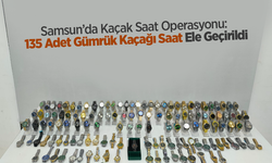 Samsun’da Kaçak Saat Operasyonu: 135 Adet Gümrük Kaçağı Saat Ele Geçirildi