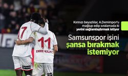 Samsunspor işini şansa bırakmak istemiyor