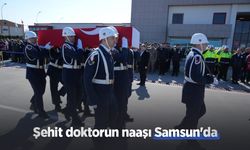 Şehit doktorun naaşı Samsun'da