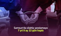 Samsun'da silahla yaralamaya 7 yıl 9 ay 22 gün hapis