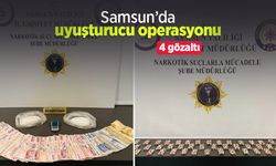 Samsun’da uyuşturucu operasyonu: 4 gözaltı